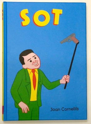 Joan Cornellà 「SOT」 | Welcome to TACO ché - ようこそタコシェへ -